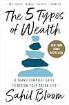 The 5 Types of Wealth: A Transformative Guide to Design Your Dream Life