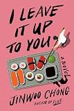 I Leave It Up to You: A Novel