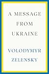 A Message from Ukraine: Speeches, 2019-2022