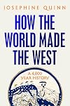 How the World Made the West: A 4,000 Year History