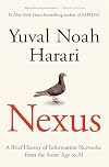 Nexus: A Brief History of Information Networks from the Stone Age to AI