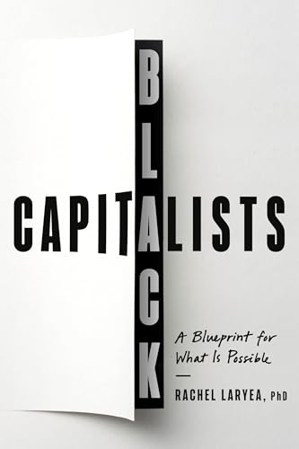 Black Capitalists : by Laryea, Rachel