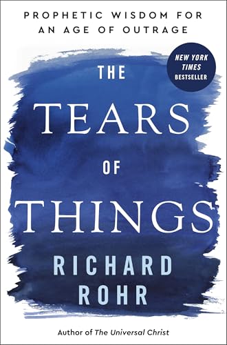 The Tears of Things: Prophetic Wisdom for an Age of Outrage book cover