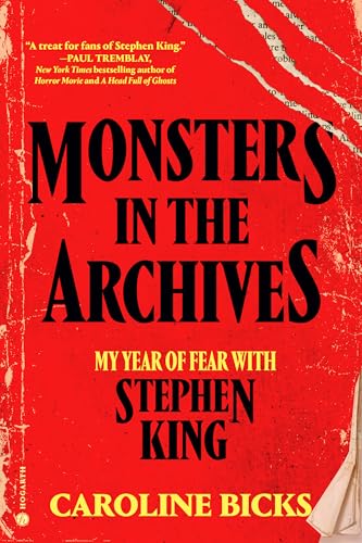 Monsters In the Archives : My Year of Fear With Stephen King / by Bicks, Caroline