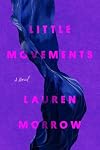 Little Movements: A Novel