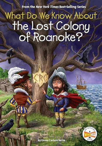 What Do We Know About the Lost Colony of Roanoke? / by Berne, Emma Carlson