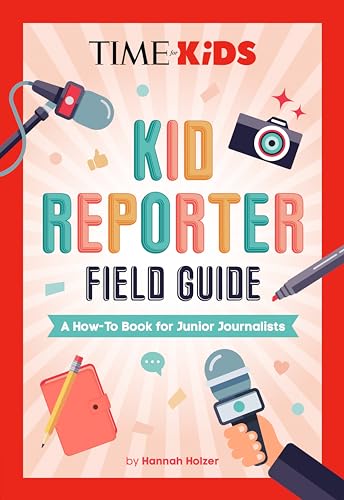 Cover of TIME for Kids : Kid Reporter Field Guide