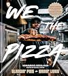 We the Pizza: Slangin' Pies and Savin' Lives