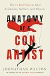 Anatomy of a Con Artist: The 14 Red Flags to Spot Scammers, Grifters, and Thieves