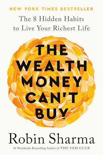 The Wealth Money Can't Buy: The 8 Hidden Habits to Live Your Richest Life book cover