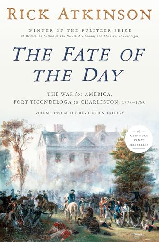 The Fate of the Day: The War for America, Fort Ticonderoga to Charleston, 1777-1780 cover