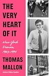 The Very Heart of It: New York Diaries, 1983-1994