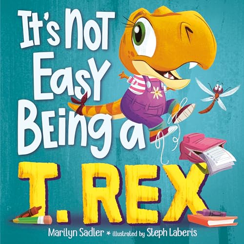 It's Not Easy Being a T. Rex by Marilyn Sadler; illustrated by Steph Laberis / by 63336