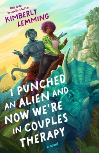 Cover: I Punched an Alien and Now We’re in Couples Therapy