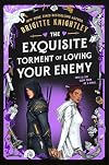 The Exquisite Torment of Loving Your Enemy
