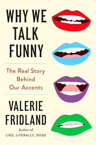Why We Talk Funny: The Real Story Behind Our Accents