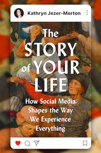 The Story of Your Life : by Jezer-Morton, Kathryn
