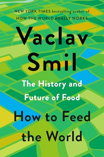How to Feed the World: The History and Future of Food book cover