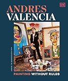 Andres Valencia: Painting Without Rules