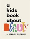 A Kids Book About Beauty