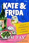 Kate & Frida: A Novel of Friendship, Food, and Books