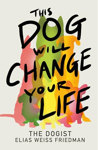 This Dog Will Change Your Life book cover