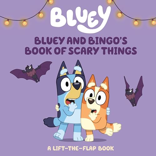 Bluey and Bingo's Book of Scary Things.