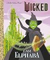 Wicked: I Am Elphaba (Little Golden Book)