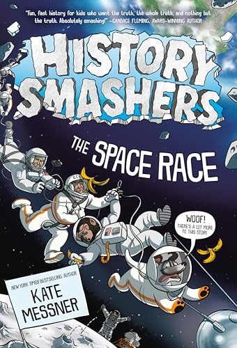 History Smashers: the Space Race. by Messner, Kate