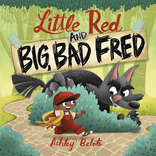 Little Red and Big, Bad Fred by Ashley Belote / by 63607