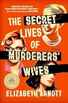 The Secret Lives of Murderers' Wives: A GMA Book Club Pick
