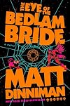 The Eye of the Bedlam Bride