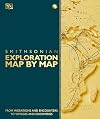 Exploration Map by Map: From Migrations and Encounters to Voyages and Discoveries (DK History Map by Map)