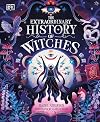 The Extraordinary History of Witches