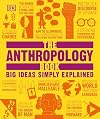 The Anthropology Book: Big Ideas Simply Explained