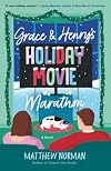 Grace & Henry's Holiday Movie Marathon: A Novel