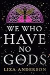 We Who Have No Gods
