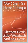 We Can Do Hard Things: Answers to Life's 20 Questions