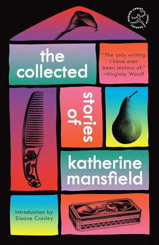 The Collected Stories of Katherine Mansfield (By: Katherine Mansfield,Sloane Crosley) cover