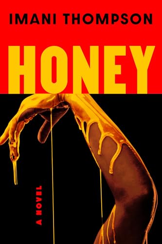 Honey : by Thompson, Imani