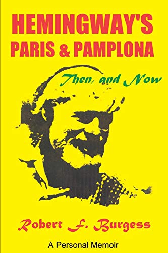 Hemingway's Paris And Pamplona, Then, And Now book cover