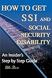 How To Get Ssi Social Security Disability An Insiders Step By Step Guide