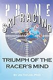 Prime Ski Racing Triumph Of The Racers Mind