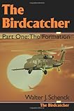The Birdcatcher Part One The Formation