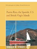 Puerto Rico The Spanish Us And British Virgin Islands The First Sailors Guide To The Caribbean 1964and Still The Best By Far Streets Cruising Guide To The Eastern Caribbean