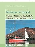 Martinique To Trinidad Including Martinique St Lucia St Vincent Barbados Northern Grenadines Southern Grenadines Grenada And Trinidad Cruising Guide To The Eastern Caribbean
