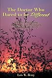The Doctor Who Dared To Be Different His Life Philosophy Diagnosis And Treatment Glenn Warner M D