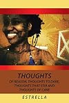 Thoughts of Reason, Thoughts to Dare, Thoughts that Stir and Thoughts of Care