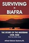 Surviving in Biafra: The Story of the Nigerian Civil War