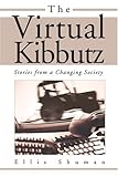 The Virtual Kibbutz: Stories from a Changing Society